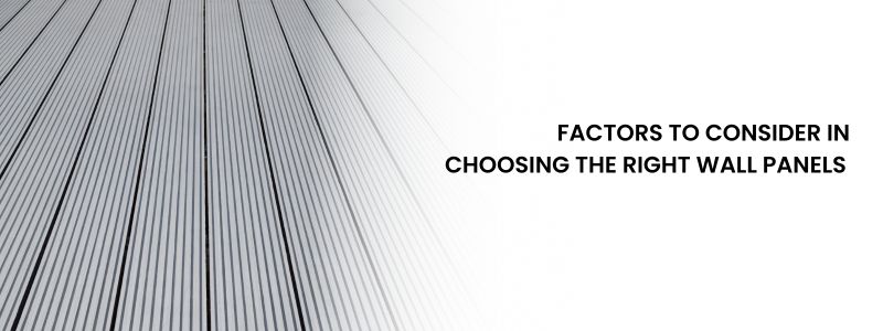 Factors to Consider in Choosing the Right Wall Panels